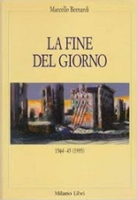 MARCELLO BERNARDI - LA FINE DEL GIORNO
