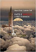 Fatti e misfatti a Forlì e in Romagna