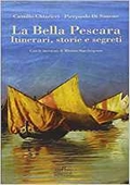 Camillo Chiarieri: La bella Pescara. Itinerari, storie e segreti